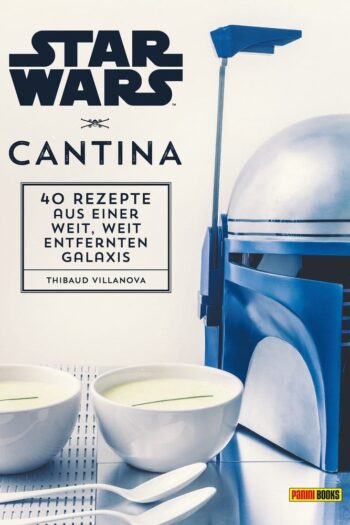 Star Wars Cookbook Cantina: 40 Recipes from a Galaxy Far, Far Away *German Version*