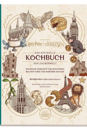 Harry Potter: The Official Wizarding World Cookbook: Magical Dishes from Hogwarts *German Version*