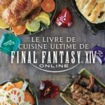 The Ultimate Final Fantasy XIV Cookbook *French Version*