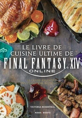 The Ultimate Final Fantasy XIV Cookbook *French Version*
